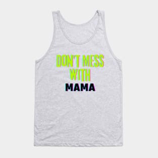 Don't Mess with MAMA Tank Top